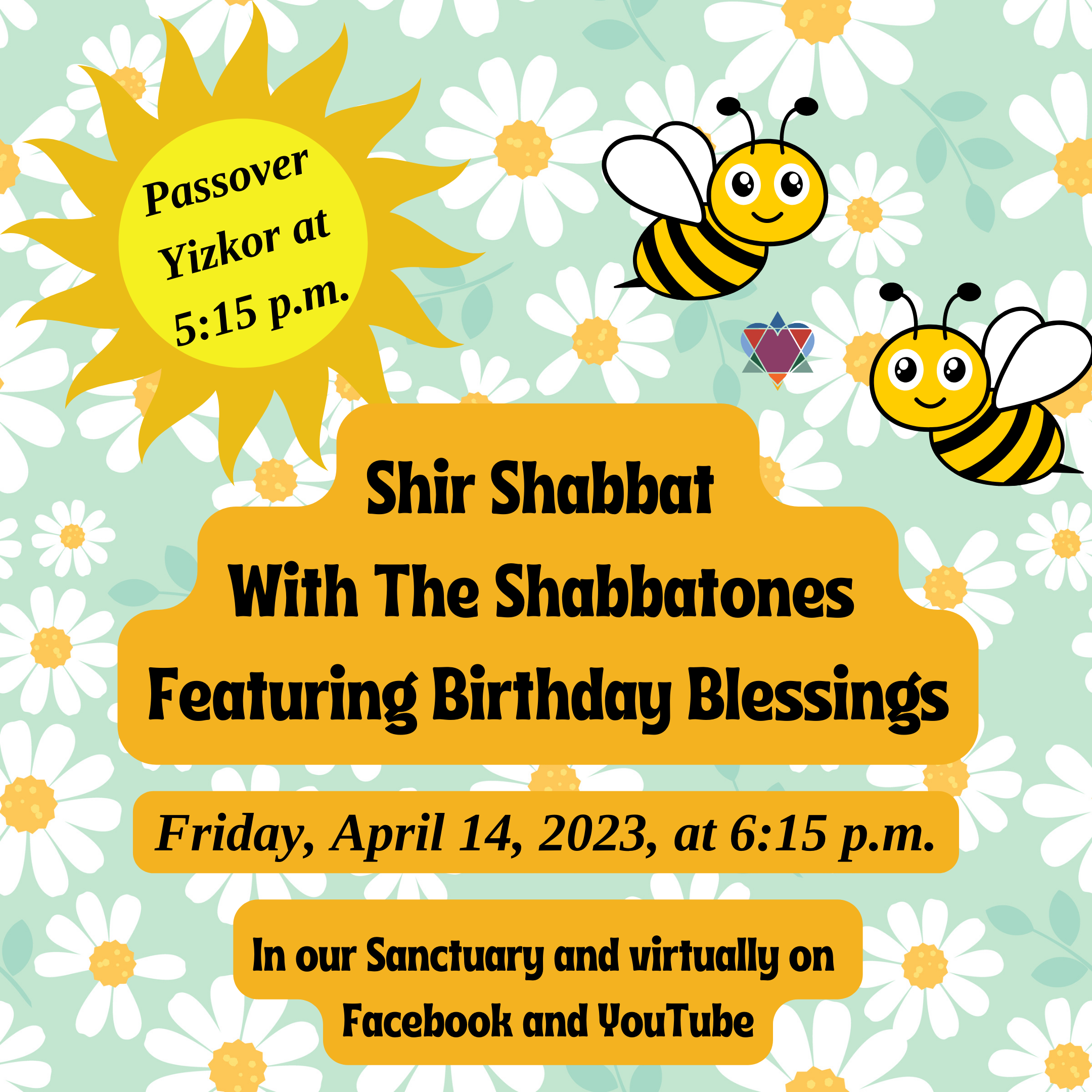PASSOVER YIZKOR, SHIR SHABBAT WITH THE SHABBATONES FEATURING BIRTHDAY BLESSINGS