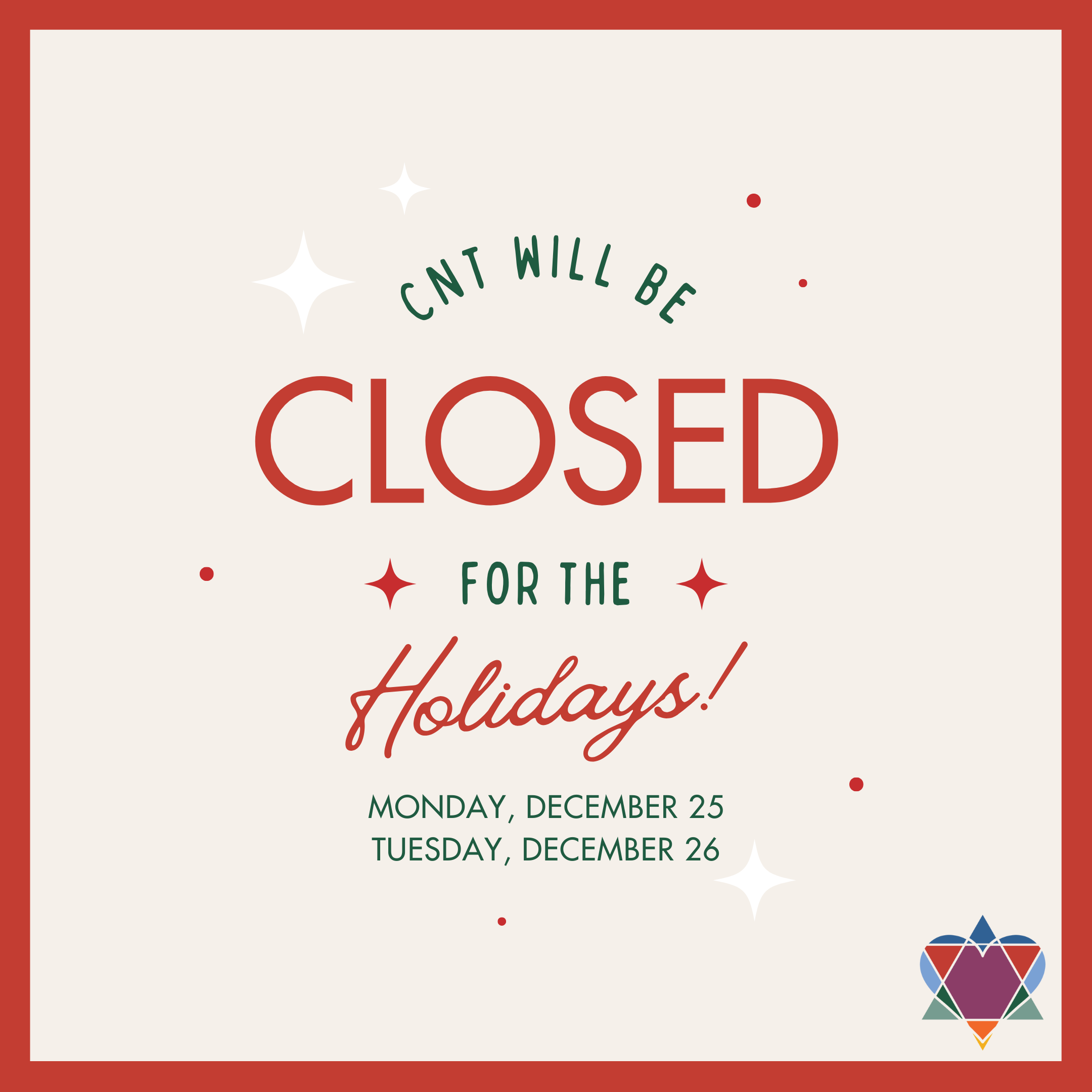 CNT CLOSED FOR THE HOLIDAYS